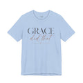 Grace Did That - Jersey Short Sleeve Tee