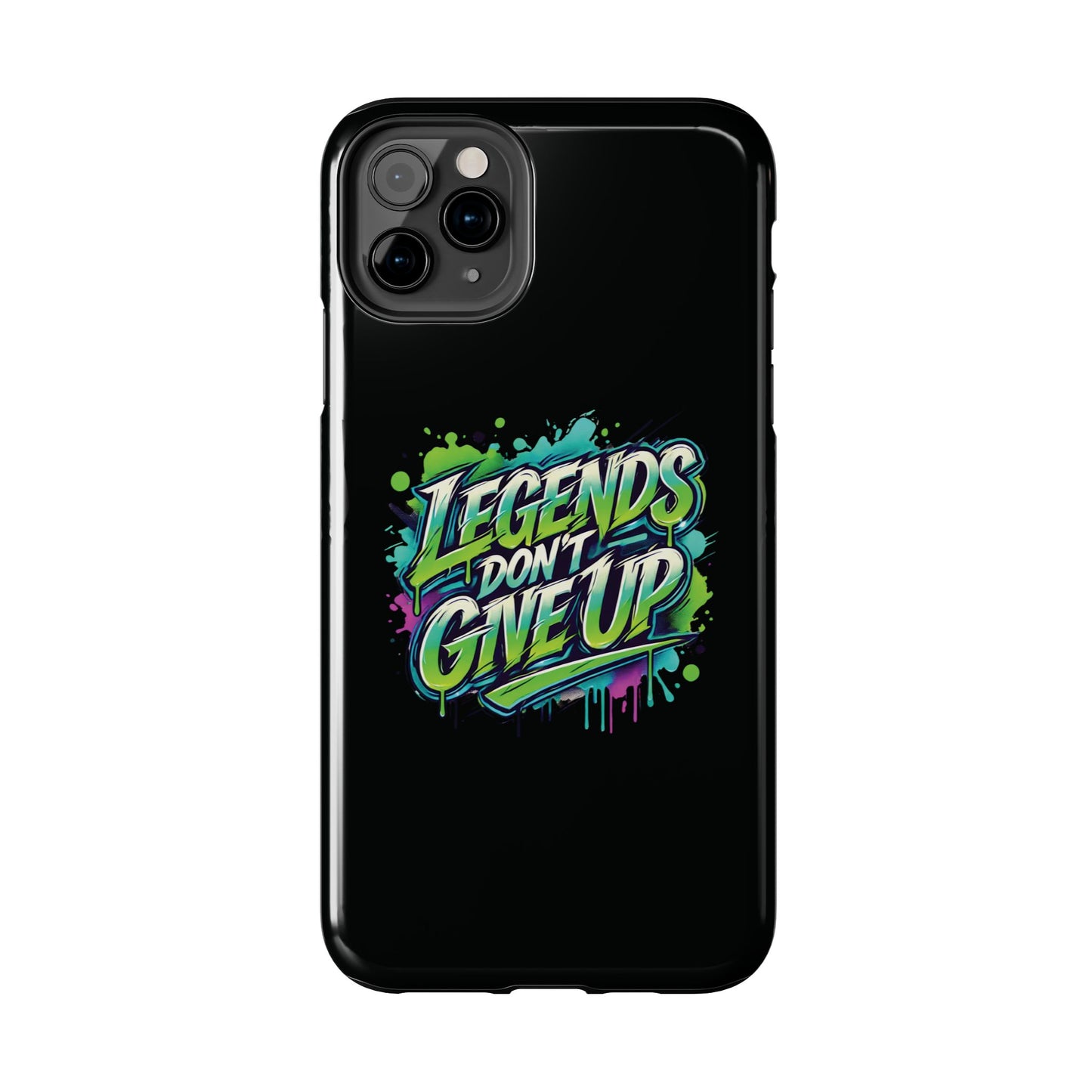 Legends Don't Give Up - Tough Phone Cases