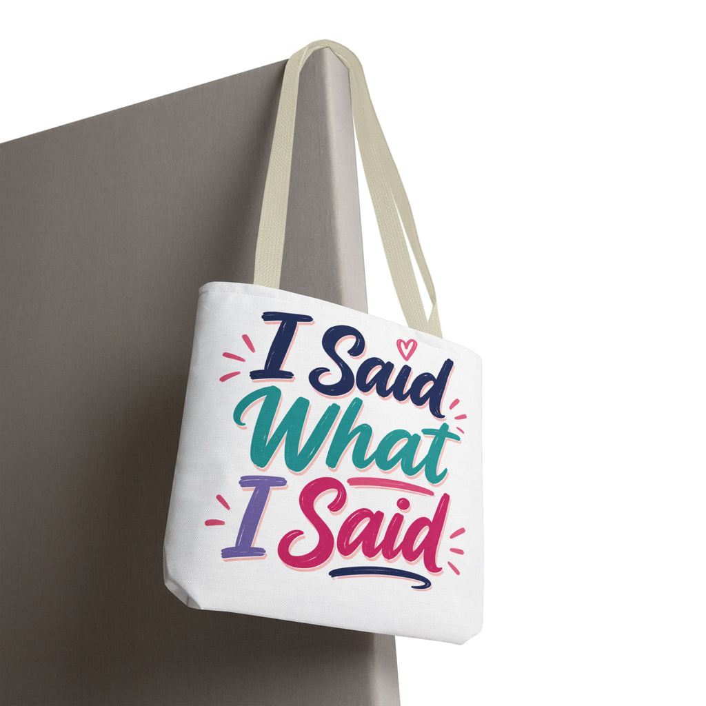 I Said What I Said - Tote Bag