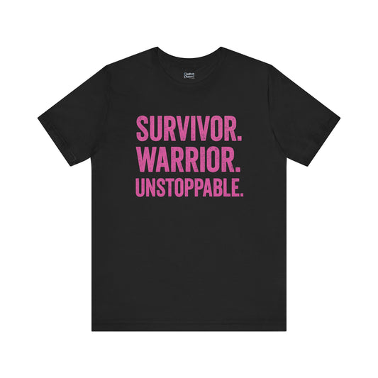 Survivor. Warrior. Unstoppable - Unisex Jersey Short Sleeve Tee