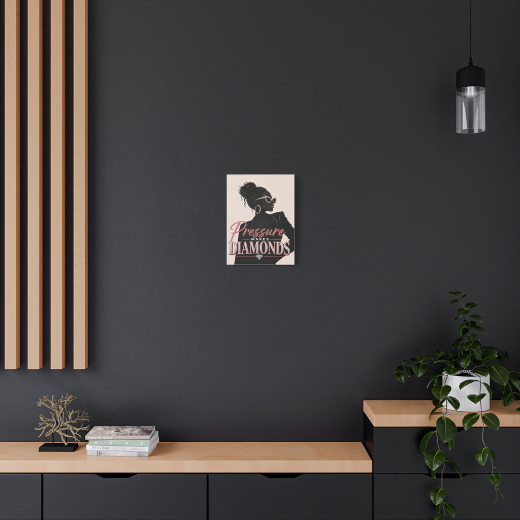 Pressure Makes Diamonds - Matte Canvas Wall Art