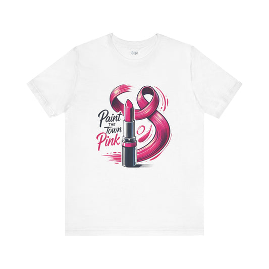 Paint the Town Pink - Unisex Jersey Short Sleeve Tee