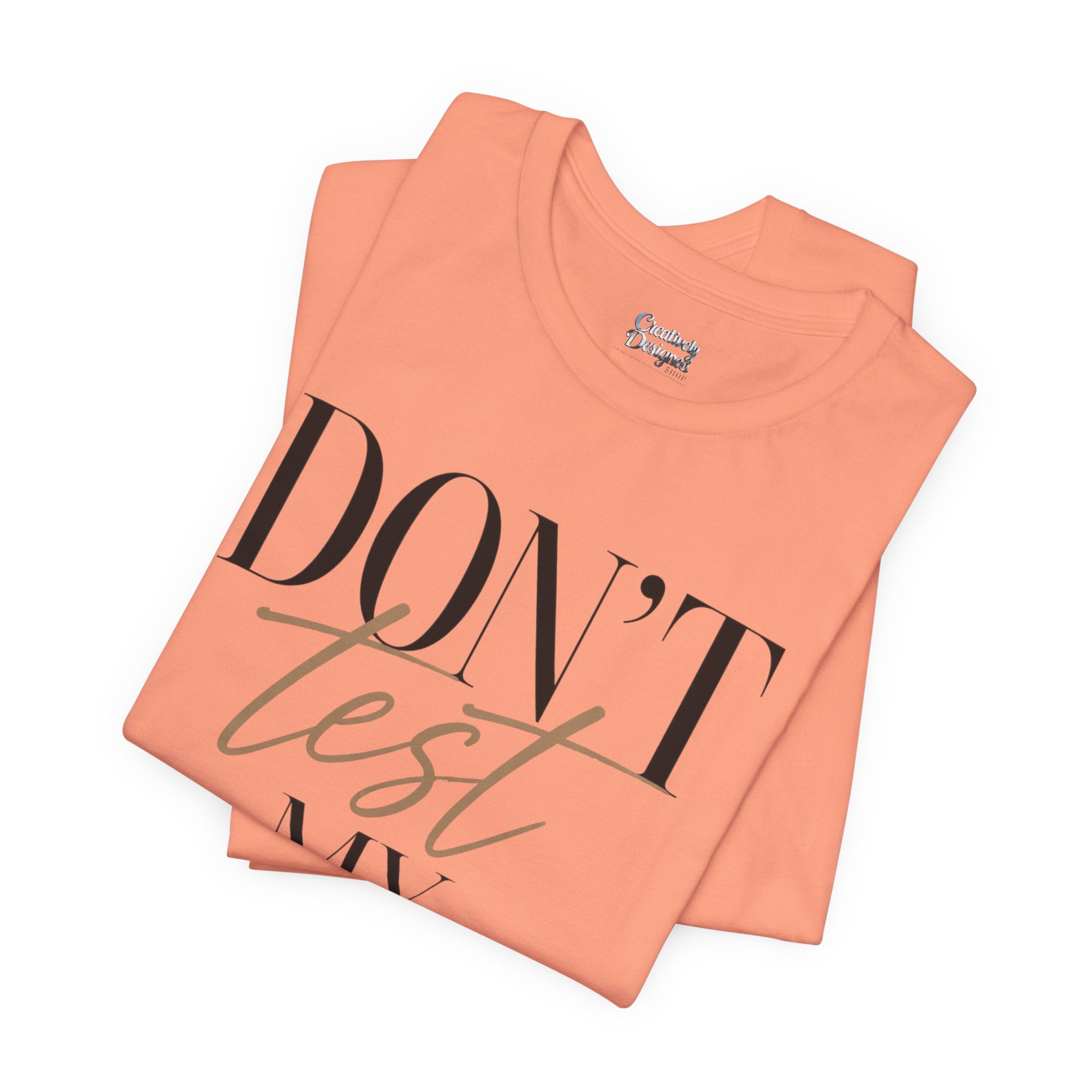 Don’t Test My Blessing Tee - Jersey Short Sleeve Tee