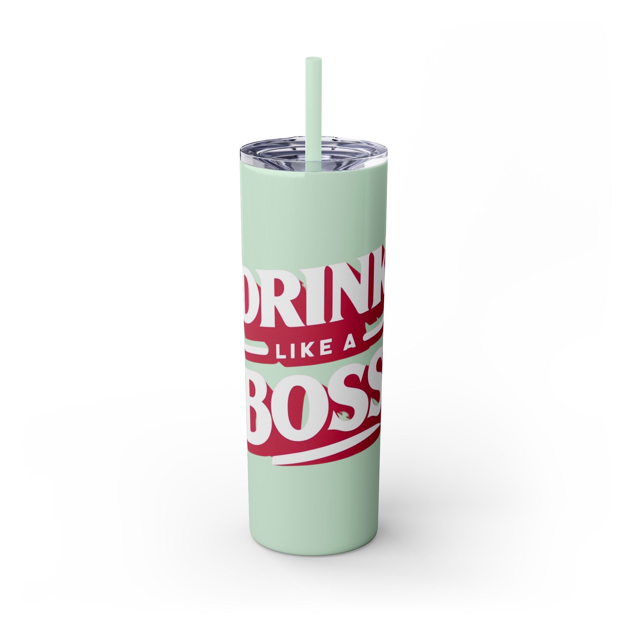 Drink Like A Boss - Skinny Tumbler with Straw, 20oz