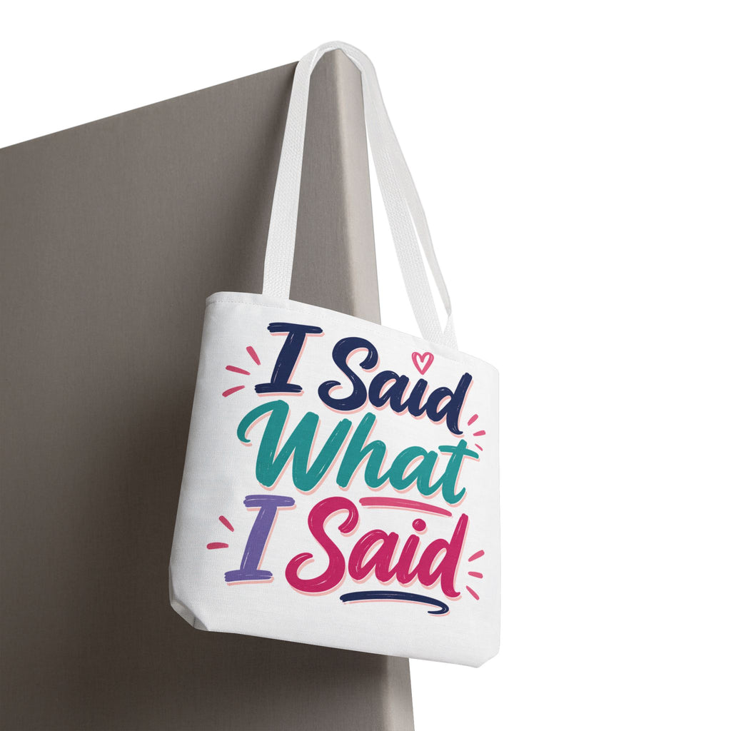 I Said What I Said - Tote Bag