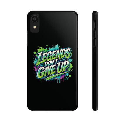 Legends Don't Give Up - Tough Phone Cases