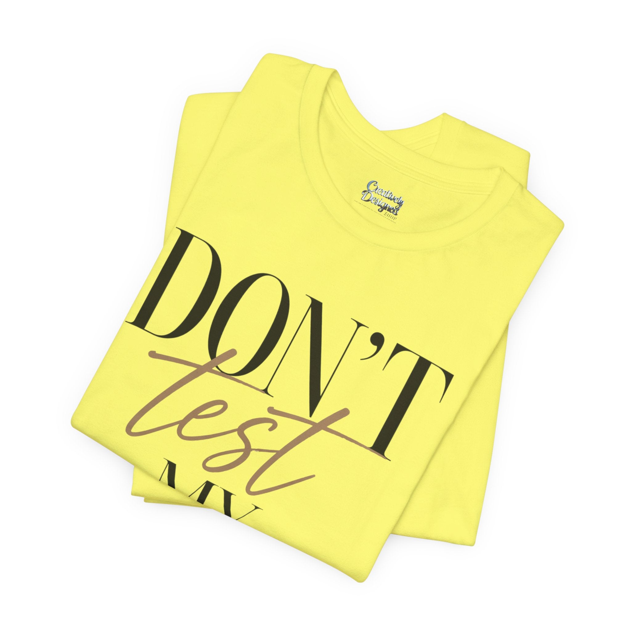 Don’t Test My Blessing Tee - Jersey Short Sleeve Tee