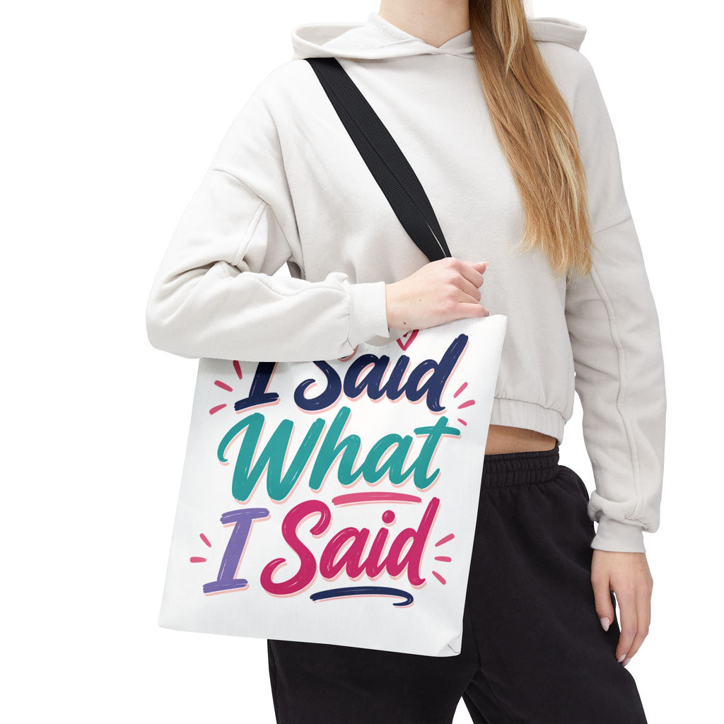 I Said What I Said - Tote Bag