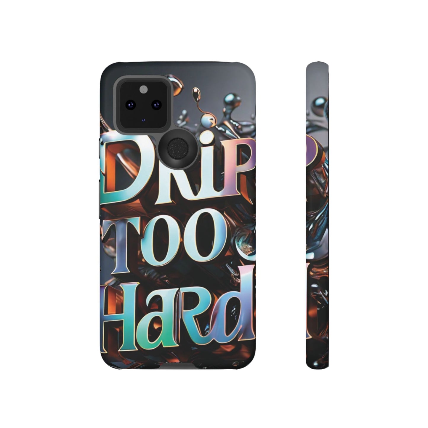 "Drip Too Hard" - Tough Cases