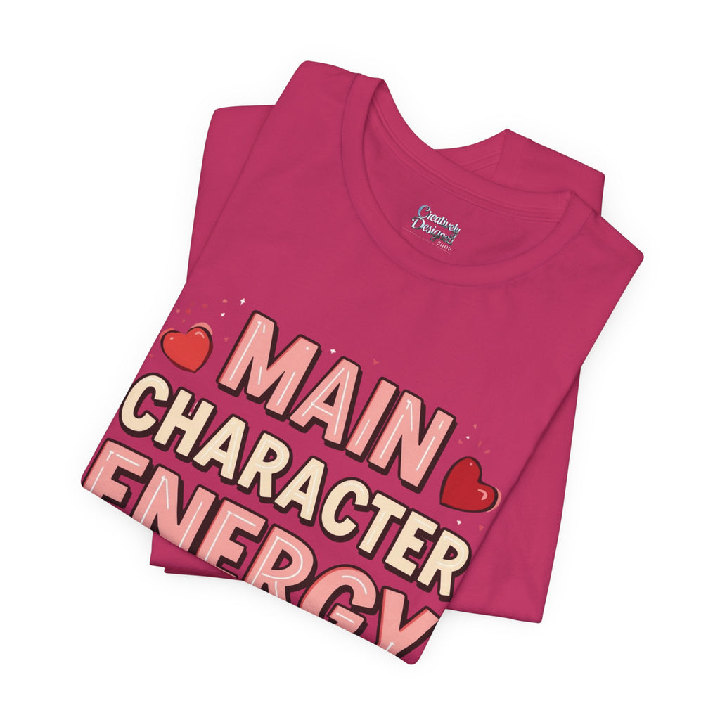 Main Character Energy Only – Unisex Tee