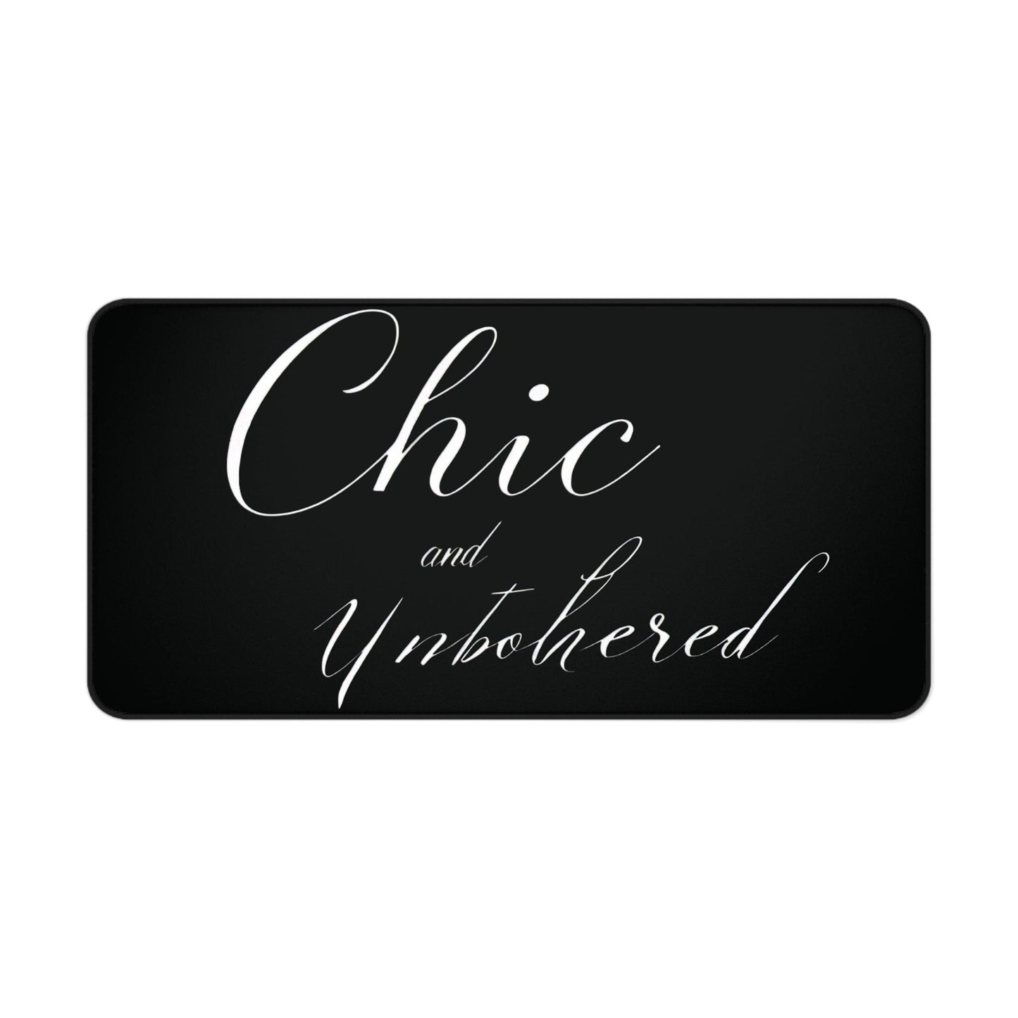 "Chic & Unbothered" - Desk Mat - Creatively Designed Shop