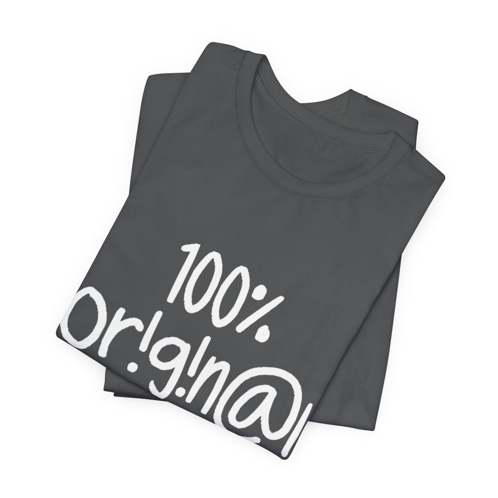 100% Or!g!n@l - Unisex Jersey Short Sleeve Tee
