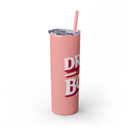 Drink Like A Boss - Skinny Tumbler with Straw, 20oz - Creatively Designed Shop