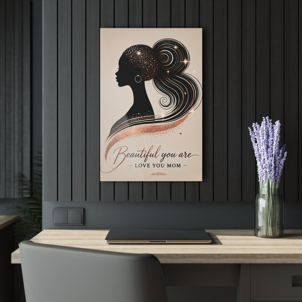 Beautiful You Are – Love You Mom - Acrylic Prints (French Cleat Hanging)