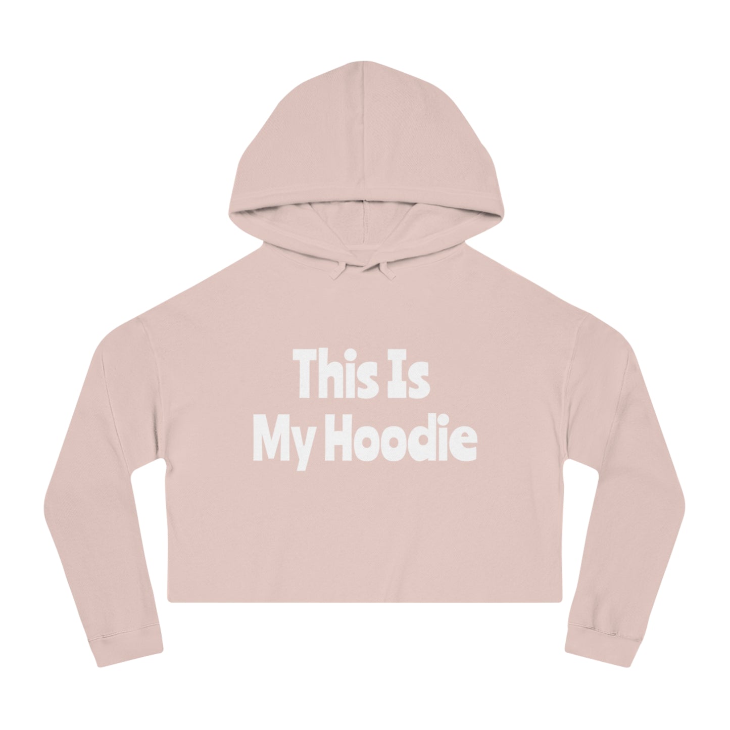 "This Is My Hoodie" - Women’s Cropped Hooded Sweatshirt