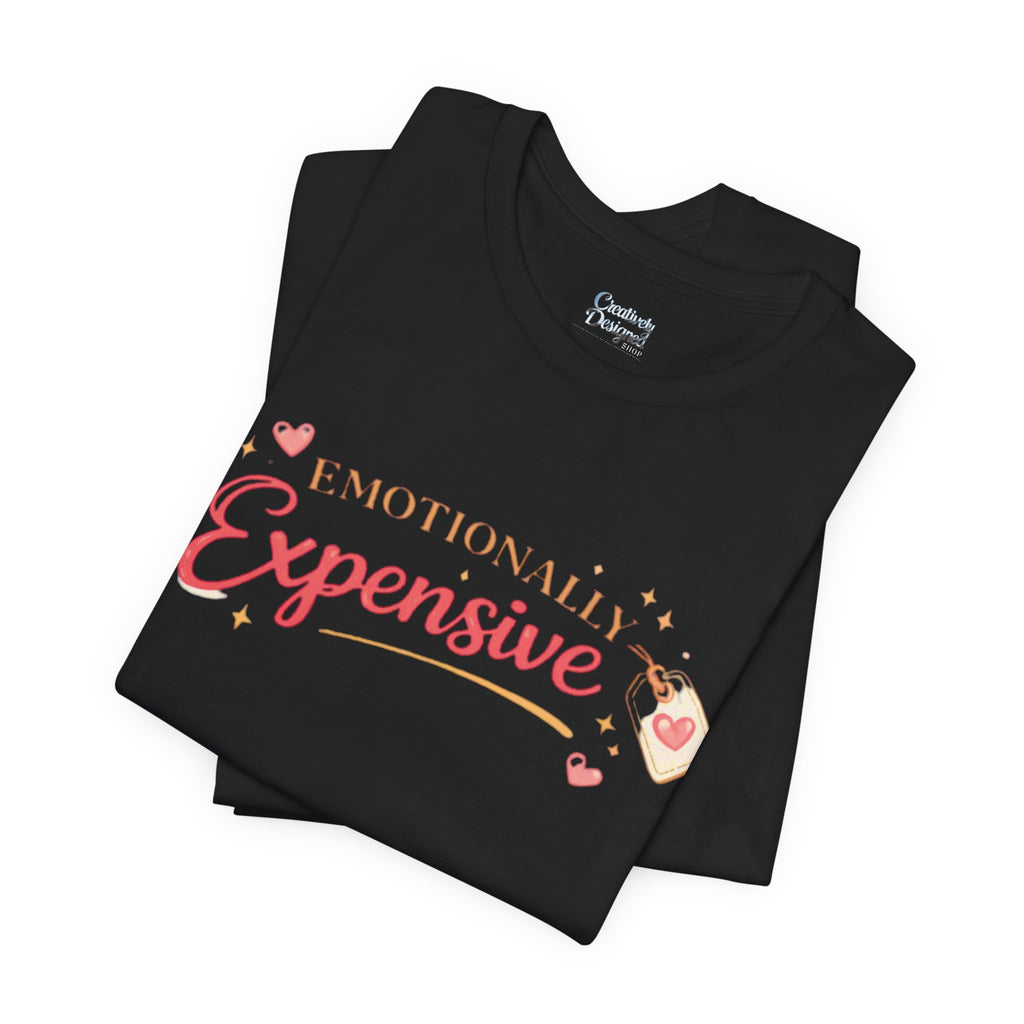 Emotionally Expensive – Unisex Tee