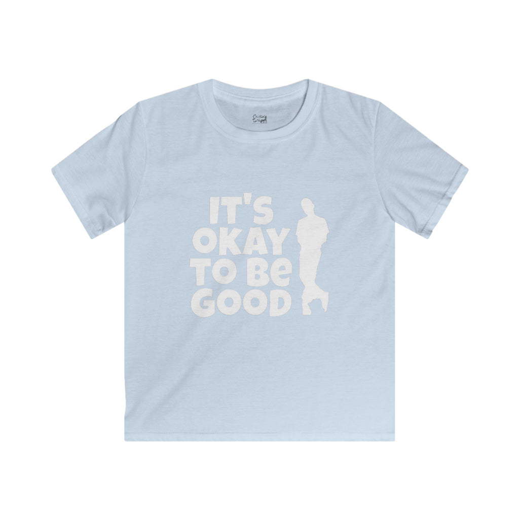 It's Okay To Be Good - Kids Softstyle Tee