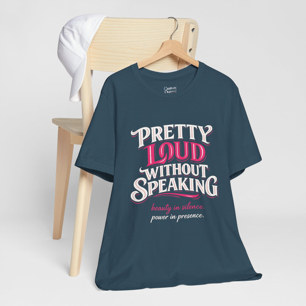 Pretty Loud Without Speaking - Jersey Short Sleeve Tee