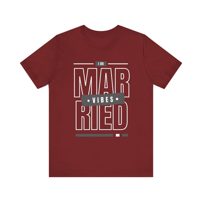 Married Vibes - Unisex Jersey Short Sleeve Tee