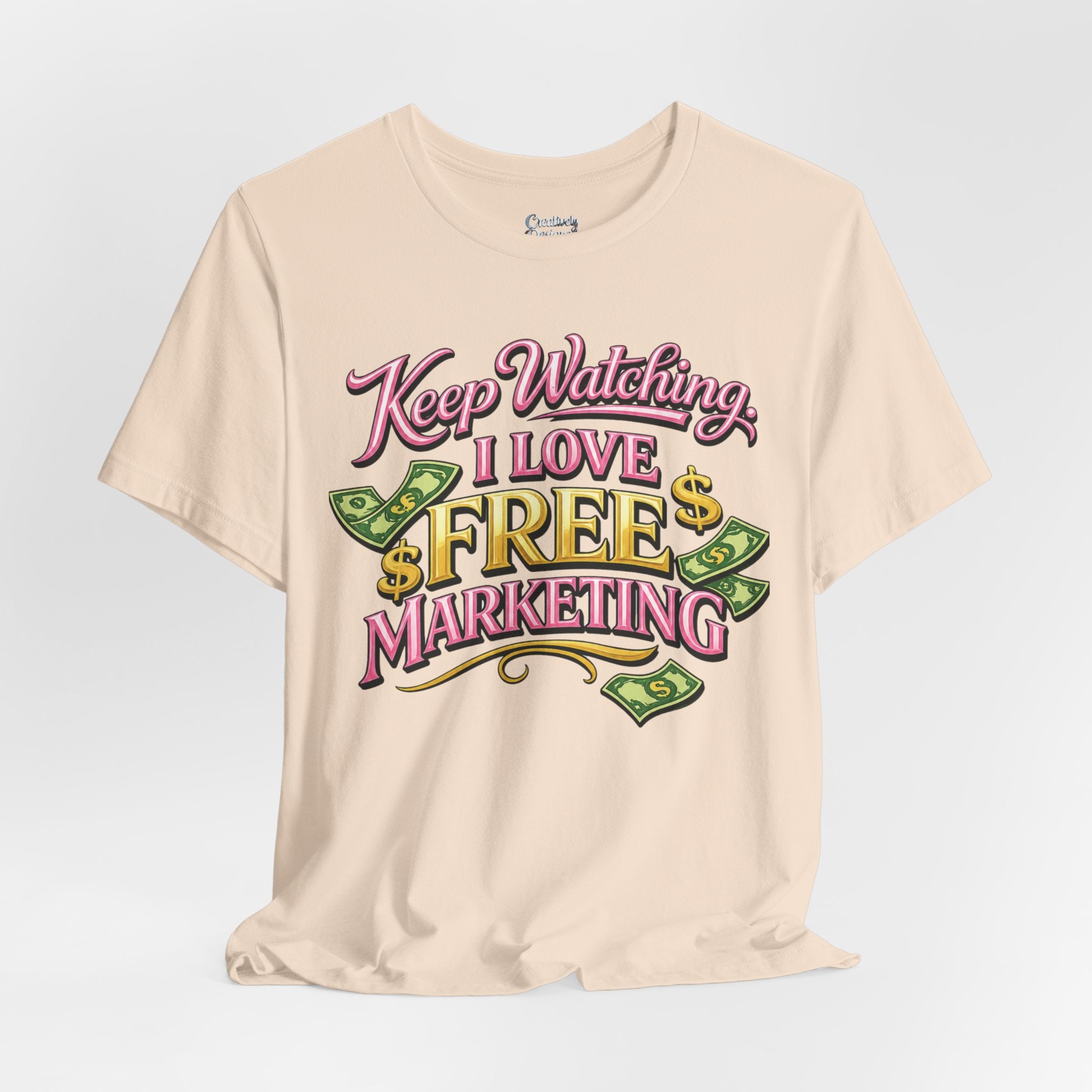 Keep Watching. I Love Free Marketing - Jersey Short Sleeve Tee