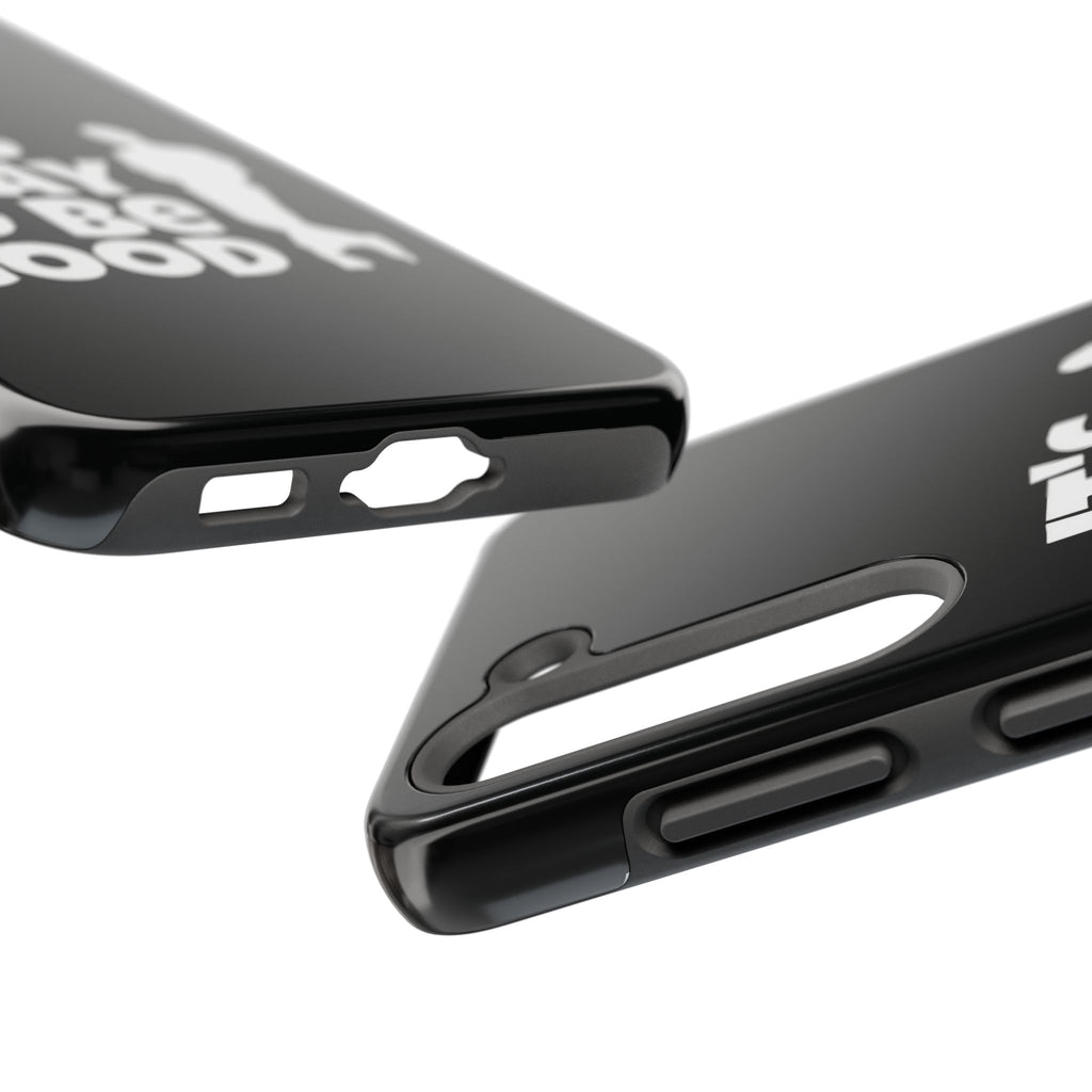 It's Okay To Be Good - Tough Phone Cases