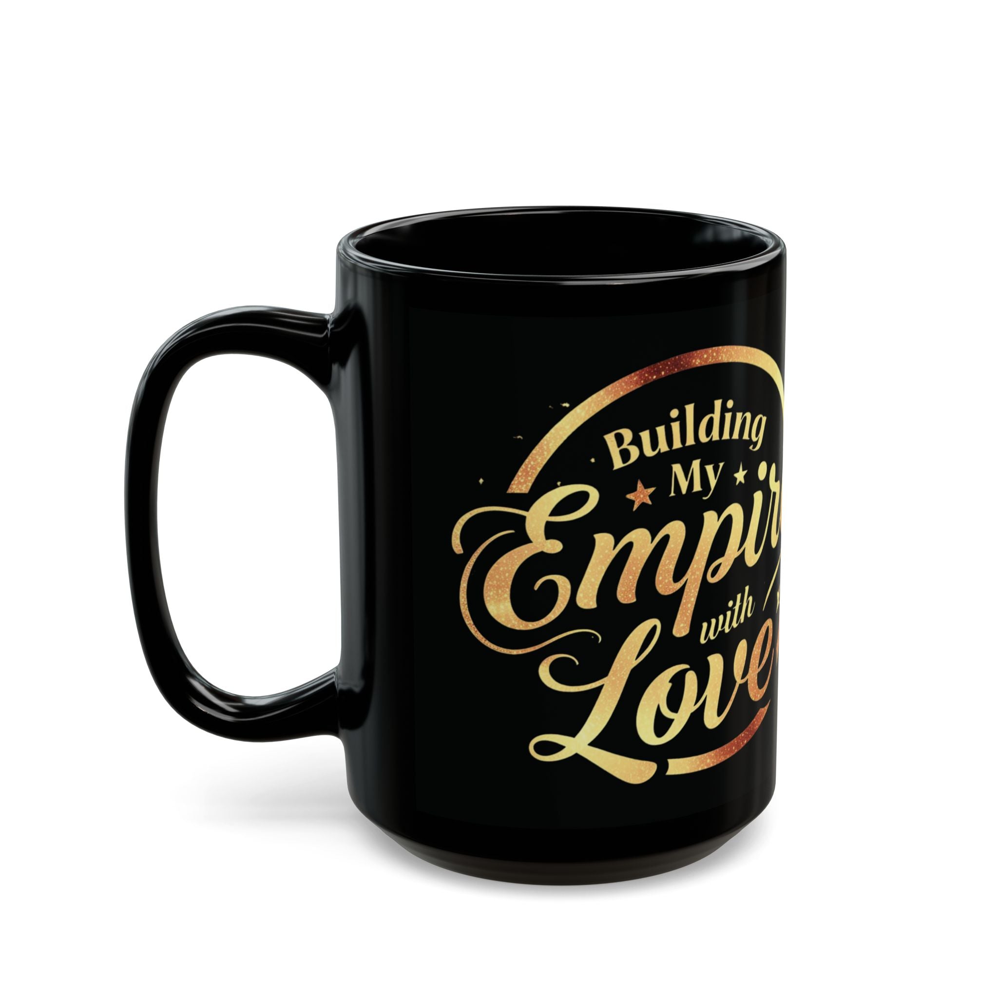 Building My Empire with Love - Black Coffee Mug (11oz&15oz)