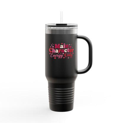 Main Character Energy Only – 40oz Insulated Tumbler