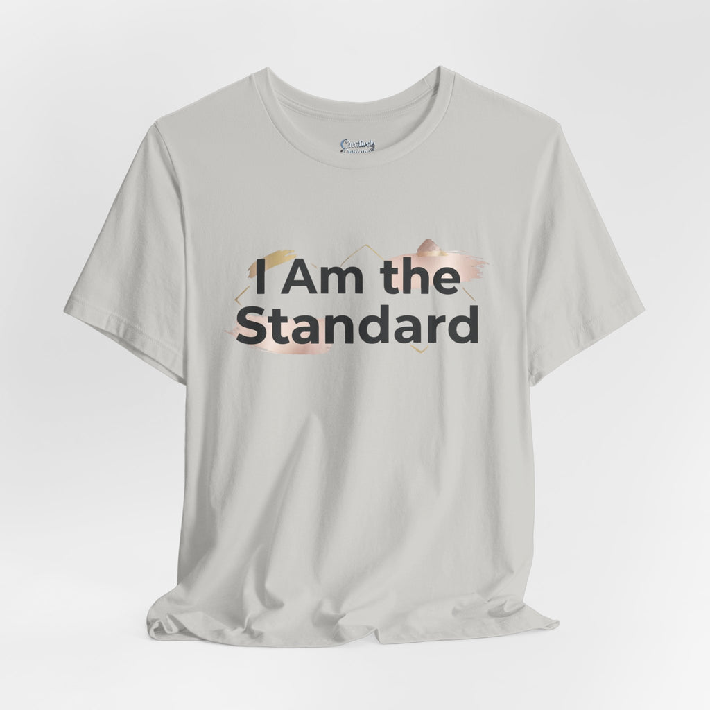 I Am the Standard – Unisex Tee