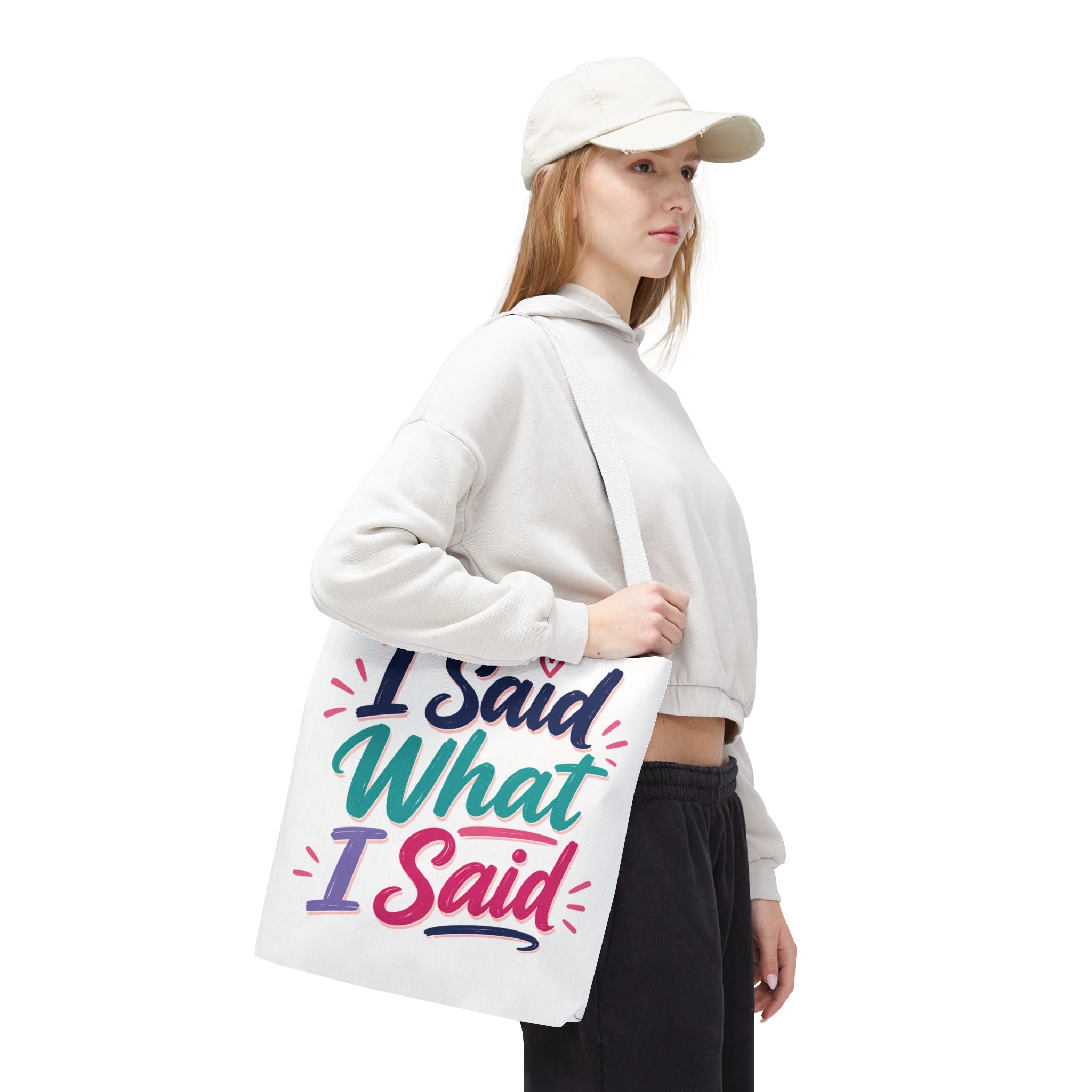 I Said What I Said - Tote Bag