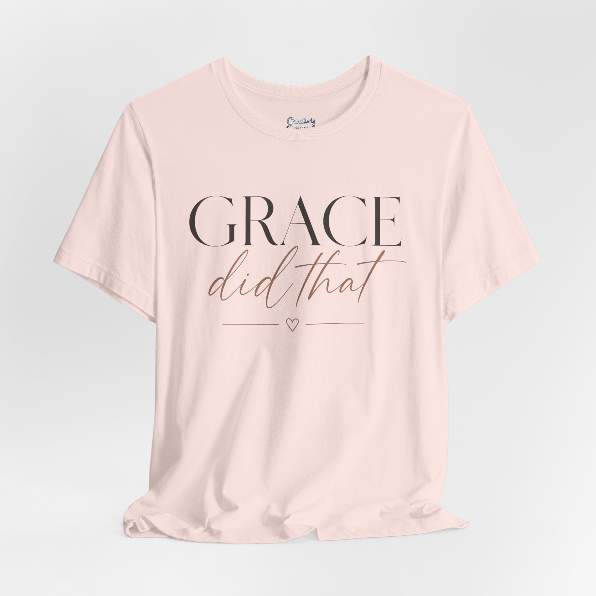 Grace Did That - Jersey Short Sleeve Tee