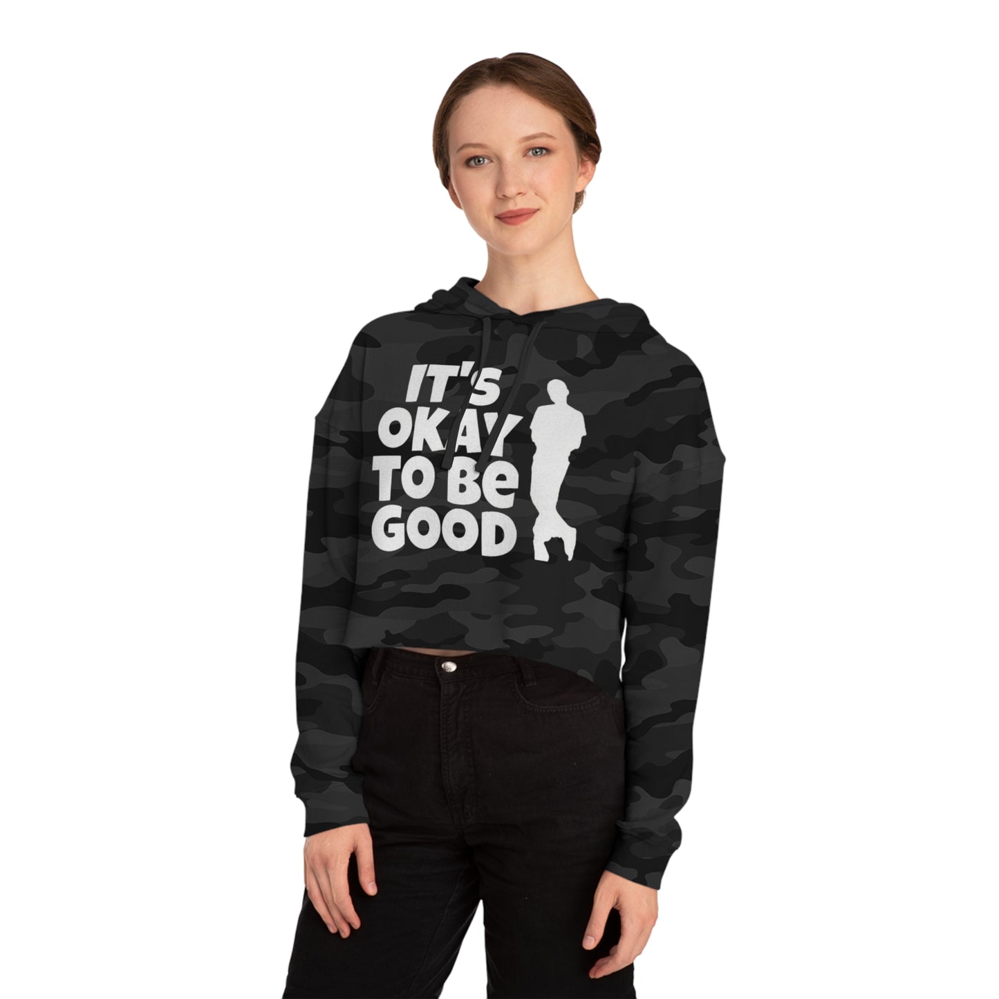 It's Okay To Be Good - Women’s Cropped Hooded Sweatshirt