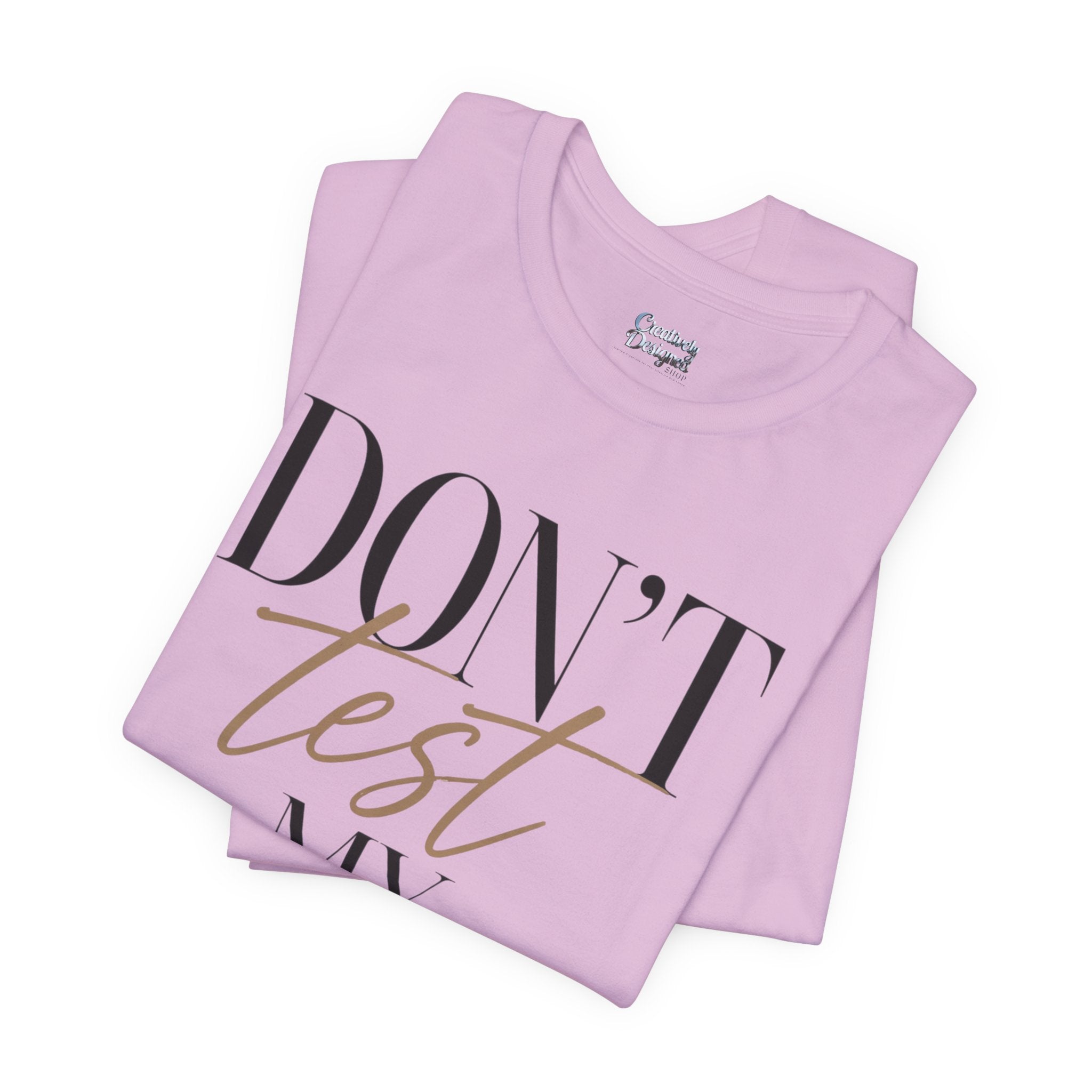 Don’t Test My Blessing Tee - Jersey Short Sleeve Tee