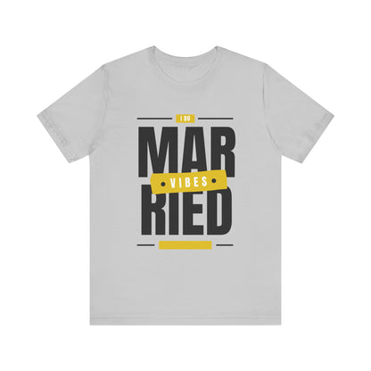 Married Vibes - Unisex Jersey Short Sleeve Tee