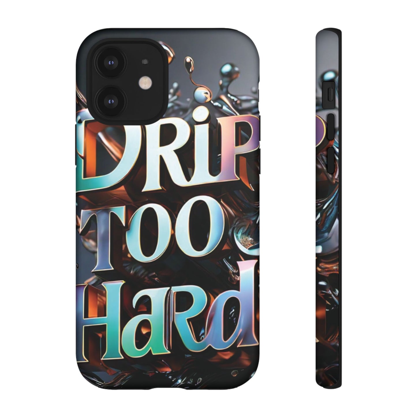 "Drip Too Hard" - Tough Cases