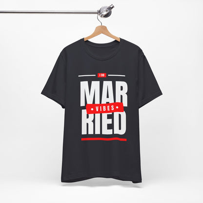 Married Vibes - Unisex Jersey Short Sleeve Tee