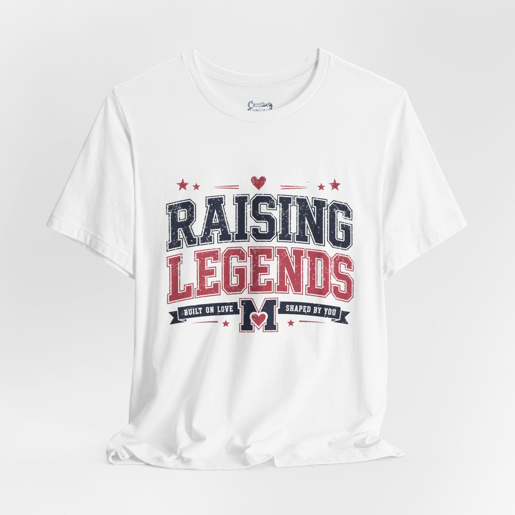 Raising Legends: Built On Love, Shaped By You - Jersey Short Sleeve Tee
