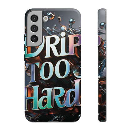 "Drip Too Hard" - Tough Cases