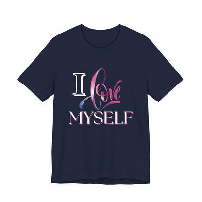 "I Love Myself" - Unisex Jersey Short Sleeve Tee