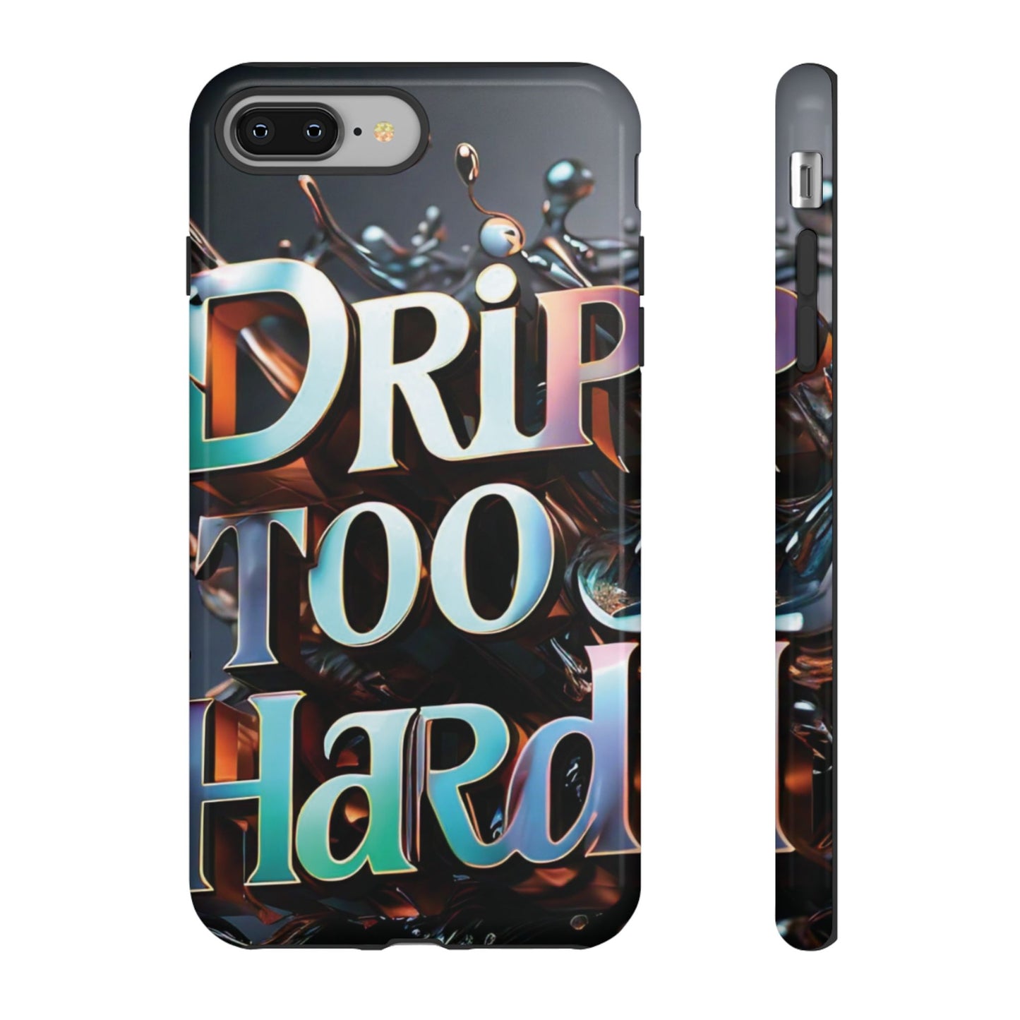 "Drip Too Hard" - Tough Cases