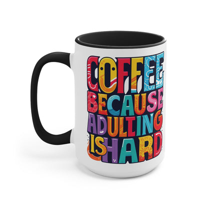 Coffee Because Adulting Is Hard - Accent Mugs