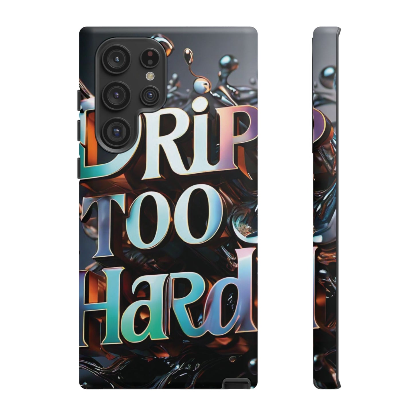 "Drip Too Hard" - Tough Cases