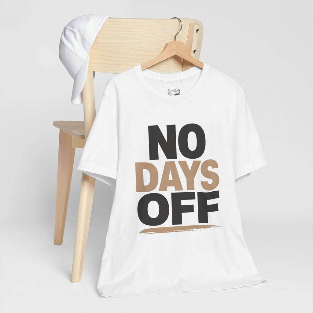 No Days Off - Jersey Short Sleeve Tee