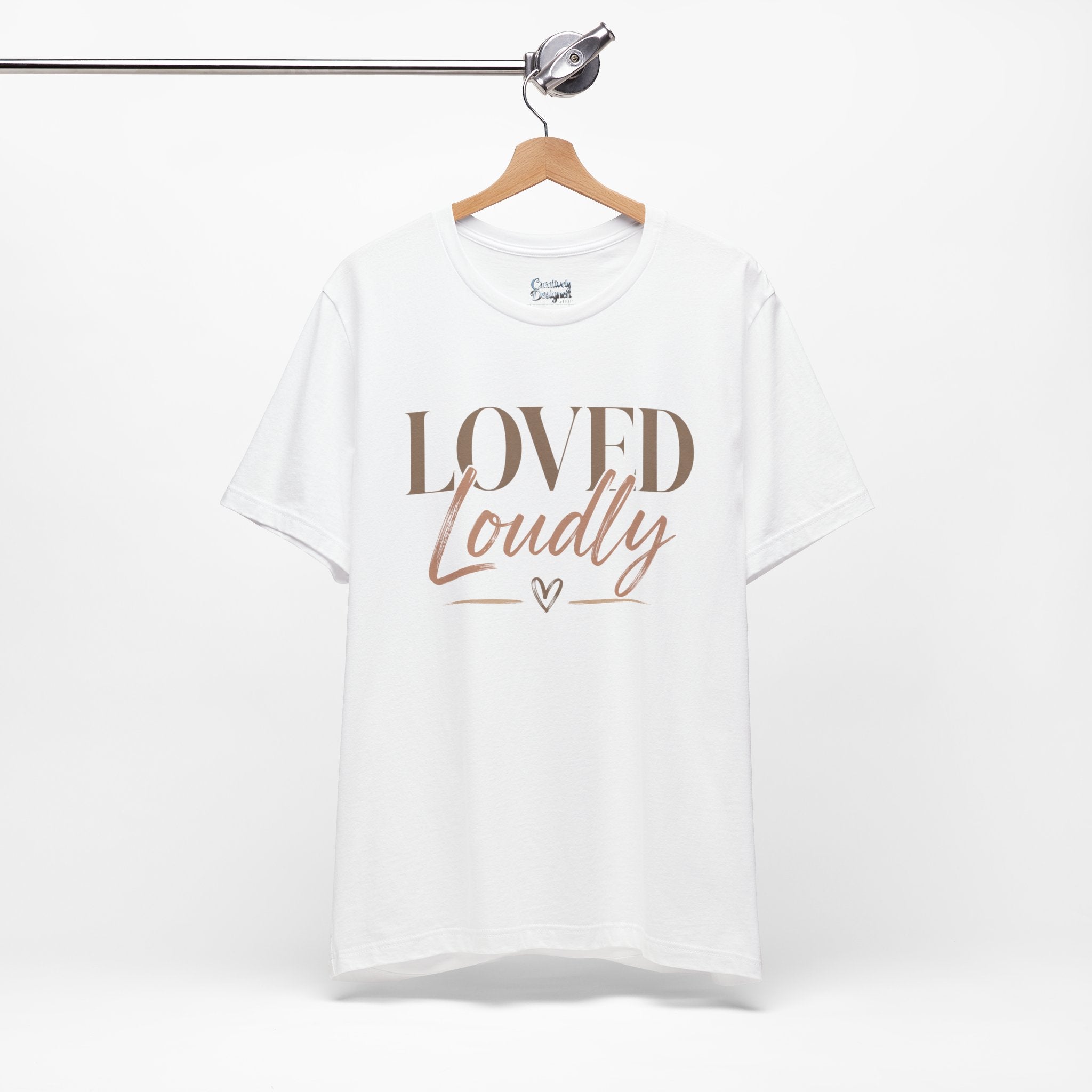 Loved Loudly - Jersey Short Sleeve Tee