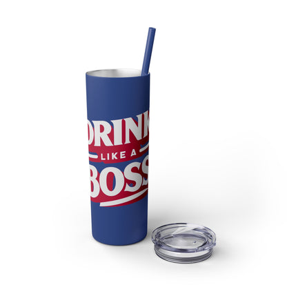 Drink Like A Boss - Skinny Tumbler with Straw, 20oz - Creatively Designed Shop