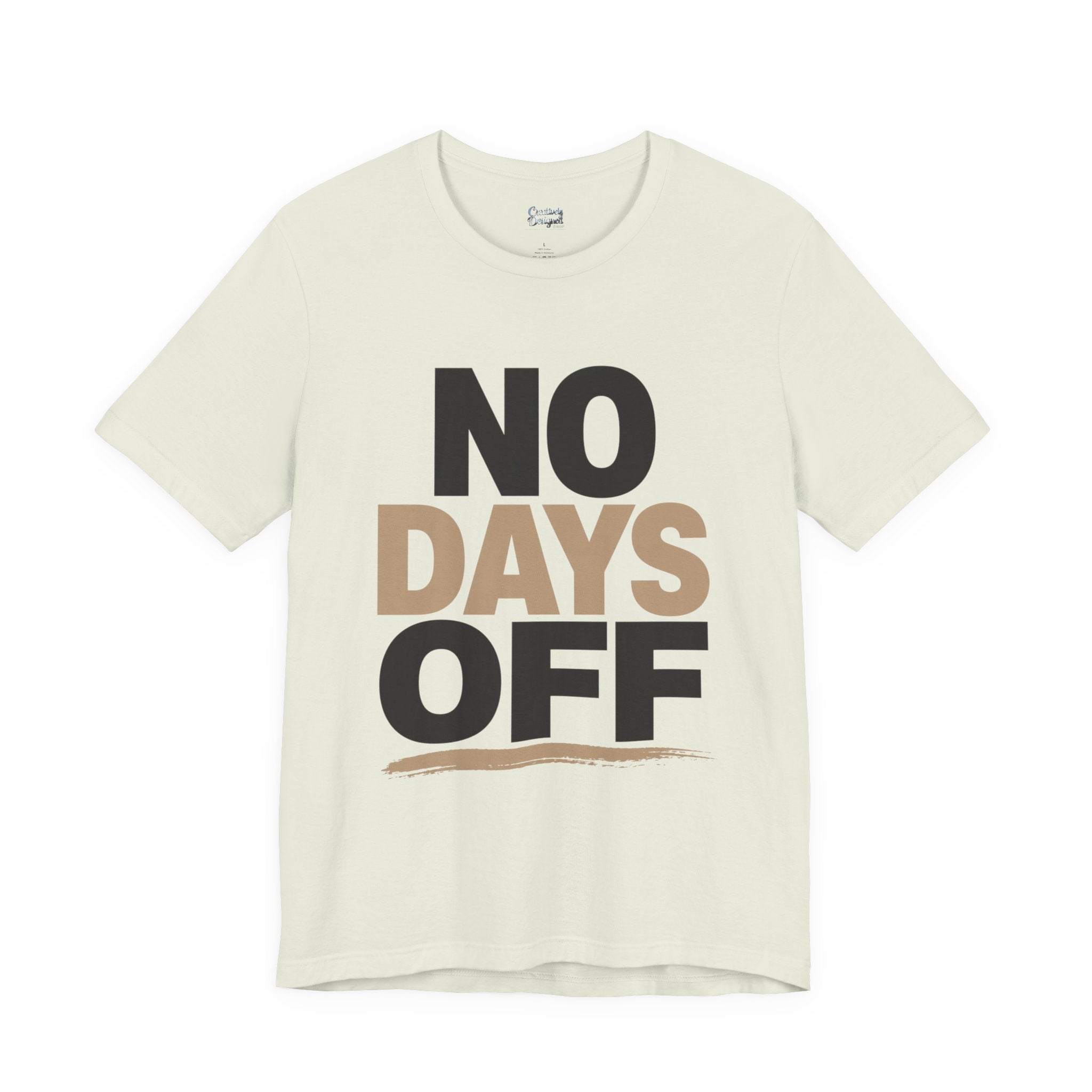 No Days Off - Jersey Short Sleeve Tee