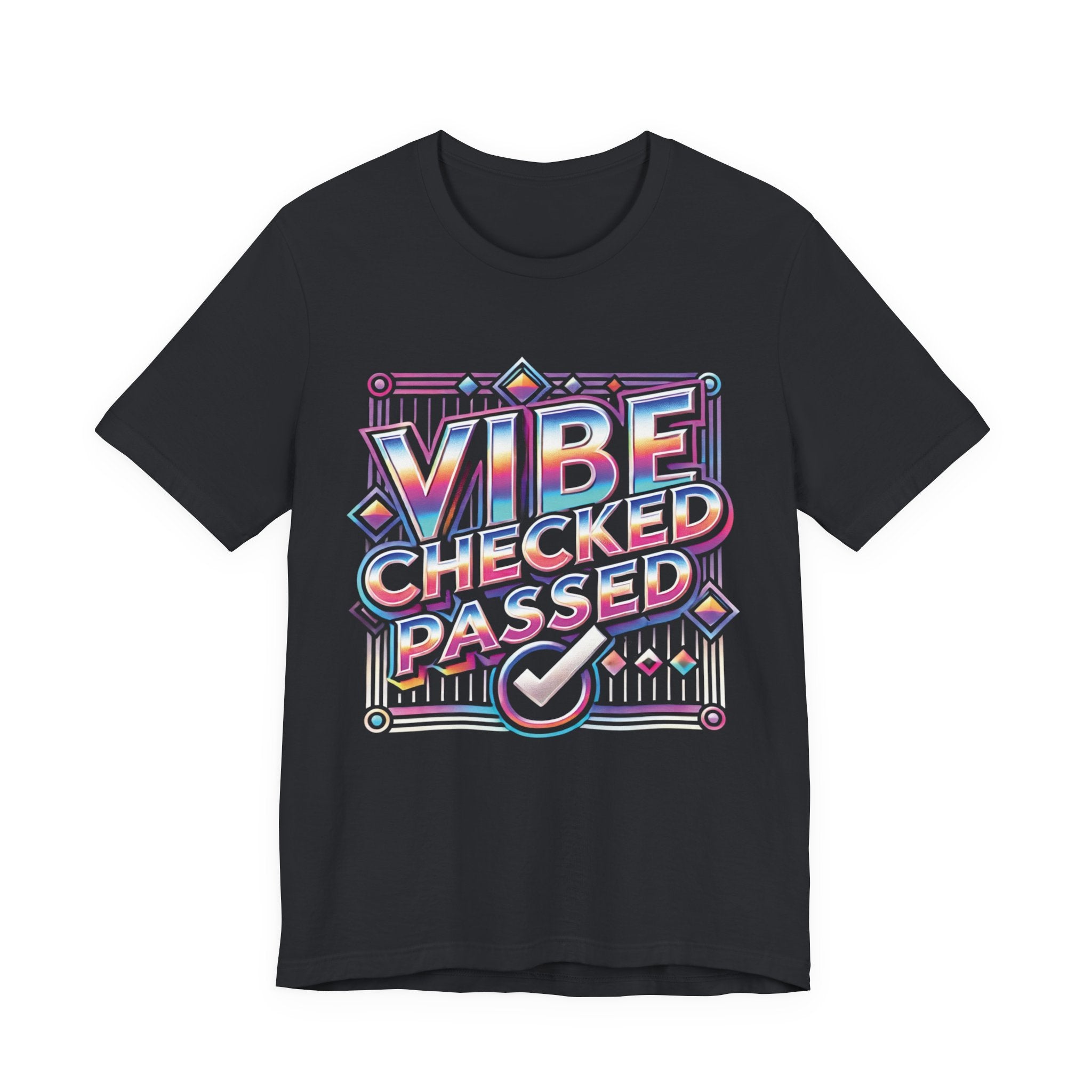 Vibe Checked Passed - Unisex Jersey Short Sleeve Tee
