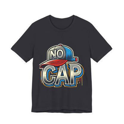No Cap - Unisex Jersey Short Sleeve Tee
