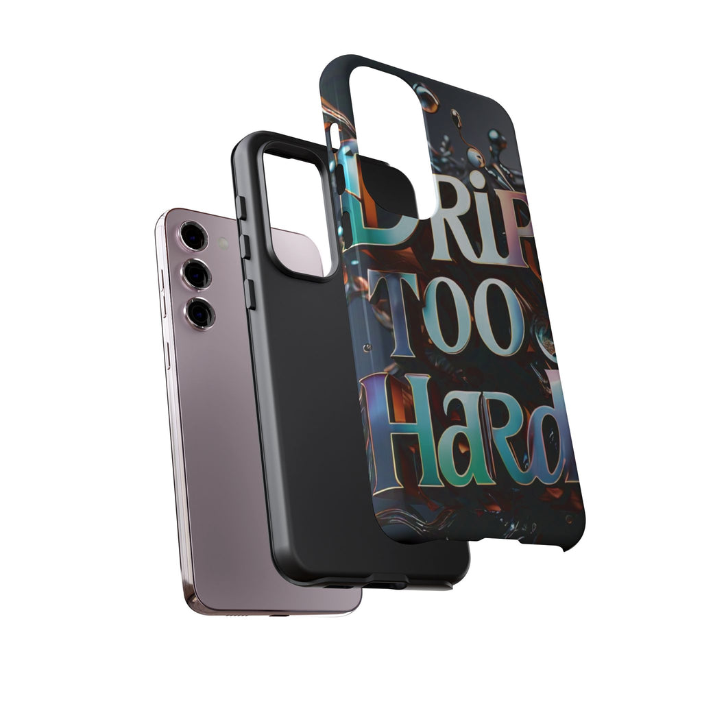 "Drip Too Hard" - Tough Cases