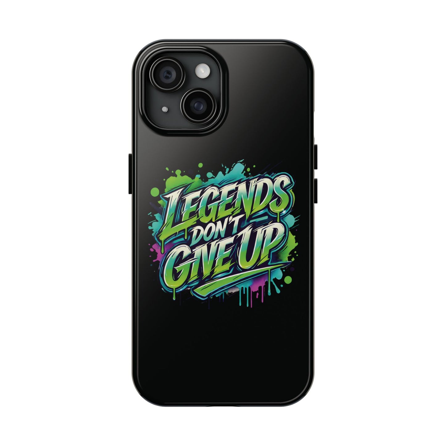 Legends Don't Give Up - Tough Phone Cases
