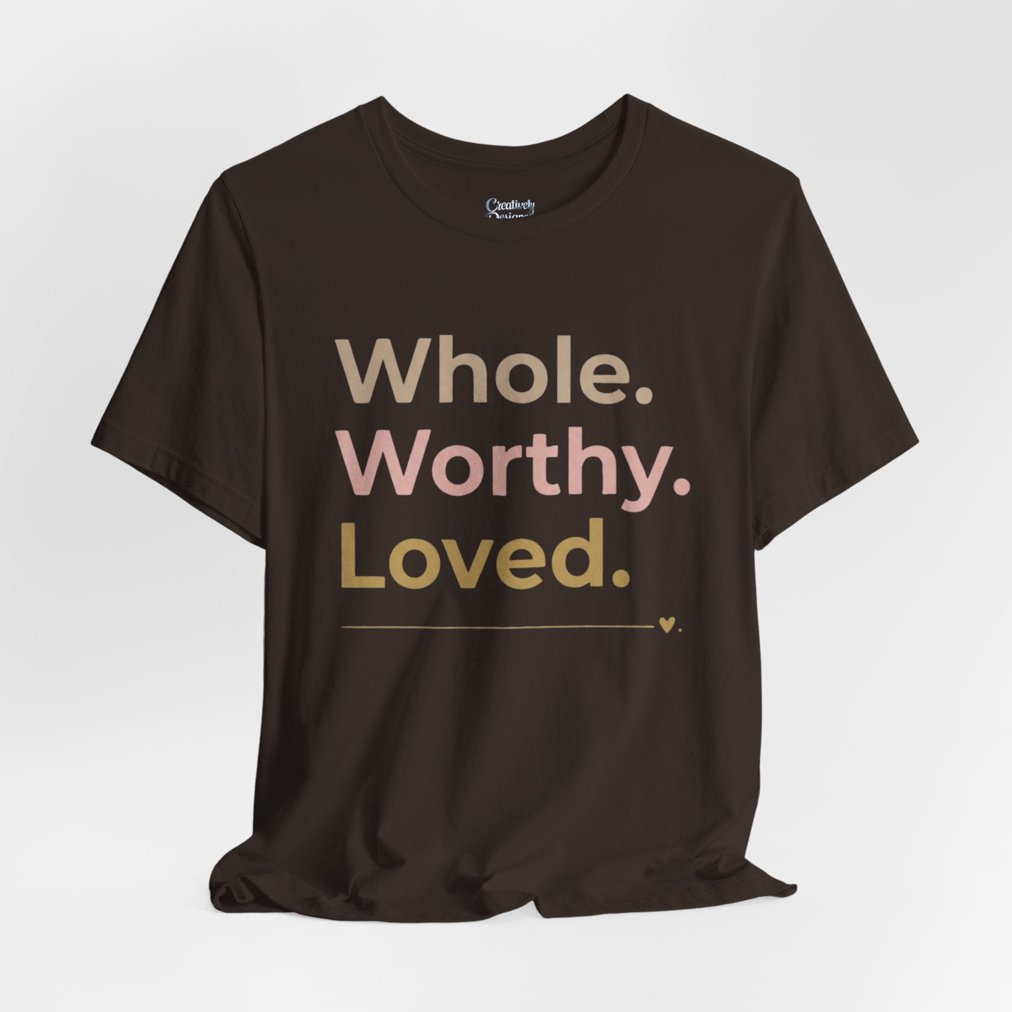 Whole. Worthy. Loved. – Unisex Tee